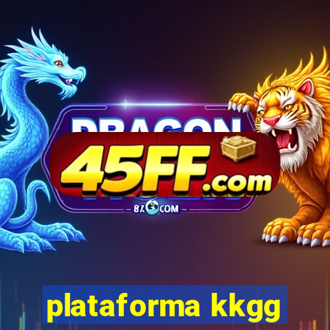 plataforma kkgg
